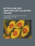Cover: Mythologie Der Griechen Und Italischen Volker; Fur Studirende Junglinge Und Freunde Des Klassischen Alterthums - Rarebooksclub.com