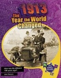 Cover: 1913: The Year the World Changed - Cengage Learning Australia