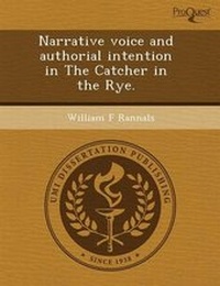 Enlarge image Cover: Narrative Voice and Authorial Intention in the Catcher in the Rye - Proquest, Umi Dissertation Publishing