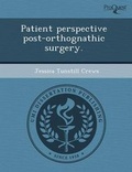 Cover: Patient Perspective Post-Orthognathic Surgery - Proquest, Umi Dissertation Publishing