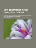 Cover: New Testament in the Twentieth Century; A Survey of Recent Christological and Historical Criticism of the New Testament - Rarebooksclub.com