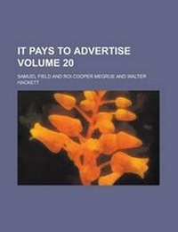 Enlarge image Cover: It Pays to Advertise Volume 20 - Rarebooksclub.com