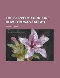 Cover: The Slippery Ford - Rarebooksclub.com