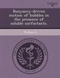 Cover: Buoyancy-Driven Motion of Bubbles in the Presence of Soluble Surfactants - Proquest, Umi Dissertation Publishing