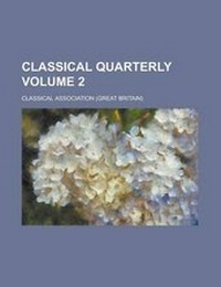 Enlarge image Cover: Classical Quarterly Volume 2 - Rarebooksclub.com