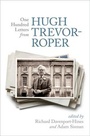 Cover: One Hundred Letters From Hugh Trevor-Roper - Oxford University Press