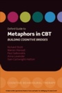 Cover: Oxford Guide to Metaphors in CBT: Building Cognitive Bridges - OUP Oxford