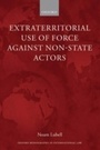 Cover: Extraterritorial Use of Force Against Non-State Actors - OUP eBook