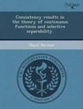 Cover: Consistency Results in the Theory of Continuous Functions and Selective Separability - Proquest, Umi Dissertation Publishing