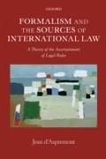 Cover: Formalism and the Sources of International Law: A Theory of the Ascertainment of Legal Rules - OUP Oxford