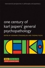 Cover: One Century of Karl Jaspers' General Psychopathology - OUP eBook
