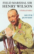 Cover: Field Marshal Sir Henry Wilson - Oxford University Press