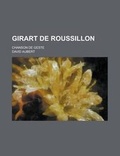 Cover: Girart de Roussillon; Chanson de Geste - Rarebooksclub.com