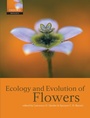 Cover: Ecology and Evolution of Flowers - Oxford University Press