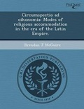 Cover: Circumspectio Ad Oikonomia: Modes of Religious Accommodation in the Era of the Latin Empire - Proquest, Umi Dissertation Publishing
