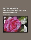 Cover: Bilder Aus Dem Serbischen Volks- Und Familienleben - Rarebooksclub.com