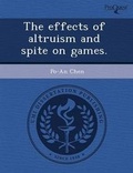 Cover: The Effects of Altruism and Spite on Games - Proquest, Umi Dissertation Publishing
