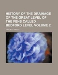 Cover: History of the Drainage of the Great Level of the Fens Called Bedford Level Volume 2 - Rarebooksclub.com