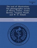 Cover: The End of Illustration: The Photographic Novels of Henry James - Proquest, Umi Dissertation Publishing