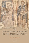 Cover: The Proprietary Church in the Medieval West - Oxford University Press