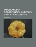 Cover: Vaderlandsch Woordenboek. 35 Deelen [And] Byvoegzels 1-3 - Rarebooksclub.com