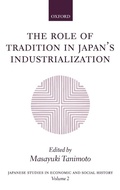 Cover: The Role of Tradition in Japan's Industrialization - Oxford University Press