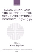 Cover: Japan, China, and the Growth of the Asian International Economy, 1850-1949 - Oxford University Press