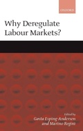 Cover: Why Deregulate Labour Markets? - Oxford University Press