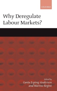 Enlarge image Cover: Why Deregulate Labour Markets? - Oxford University Press