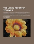 Cover: The Legal Reporter; A Monthly Publication of the Recent and Important Opinions Delivered by the Supreme Court of Tennessee, Together with Other and General Legal Information Volume 2 - Rarebooksclub.com