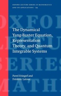 Cover: The Dynamical Yang-Baxter Equation, Representation Theory, and Quantum Integrable Systems - Oxford University Press