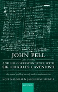 Cover: John Pell (1611-1685) and His Correspondence with Sir Charles Cavendish - Oxford University Press