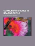 Cover: Common Difficulties in Reading French - Rarebooksclub.com
