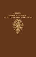 Cover: Aelfric's Catholic Homilies: Introduction, Commentary, and Glossary - Oxford University Press