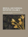Cover: Medical and Surgical Reporter Volume 8 - Rarebooksclub.com