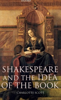 Enlarge image Cover: Shakespeare and the Idea of the Book - Oxford University Press