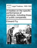 Cover: A treatise on the specific performance of contracts, including those of public companies. - Gale, Making of Modern Law