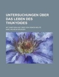 Cover: Untersuchungen Uber Das Leben Des Thukydides; Mit Einer Beilage Uber Den Demos Melite - Rarebooksclub.com