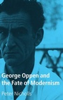Cover: George Oppen and the Fate of Modernism - Oxford University Press