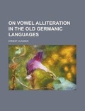 Cover: On Vowel Alliteration in the Old Germanic Languages - Rarebooksclub.com