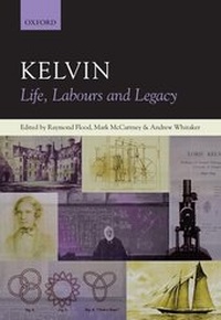 Enlarge image Cover: Kelvin: Life, Labours and Legacy - Oxford University Press