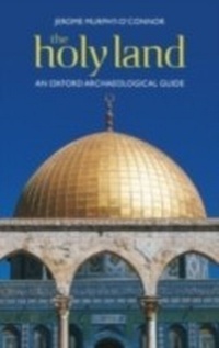 Abbildung von: Holy Land An Oxford Archaeological Guide from Earliest Times to 1700 5/e - Oxford University Press