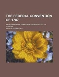 Cover: The Federal Convention of 1787; An International Conference Adequate to Its Purpose - Rarebooksclub.com