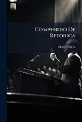 Cover: Compendio De Retorica - Nabu Press