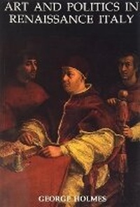 Enlarge image Cover: Art and Politics in Renaissance Italy - Oxford University Press