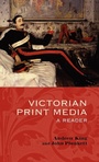Cover: Victorian Print Media - Oxford University Press