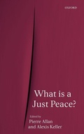 Cover: What is a Just Peace? - Oxford University Press