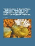 Cover: The Church of the Patriarchs - Rarebooksclub.com