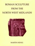 Cover: Roman Sculpture from the North West Midlands - Oxford University Press