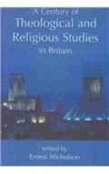 Cover: A Century of Theological and Religious Studies in Britain - Oxford University Press